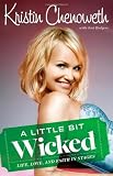 By Kristin Chenoweth: A Little Bit Wicked: Life, Love, and Faith in Stages