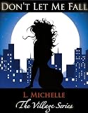 Don't Let Me Fall (The Village Series)