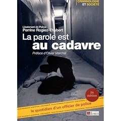 La parole est au cadavre : Le quotidien d'un officier de Police