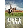 Ghosts of the Little Bighorn
