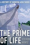 The prime of life : a history of modern adulthood