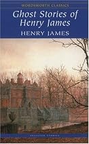 Ghost Stories of Henry James (Wordsworth Classics)