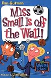 My Weird School #5: Miss Small Is off the Wall!