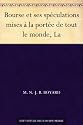 Bourse et ses sp&eacute;culations mises &agrave; la port&eacute;e de tout le monde, La