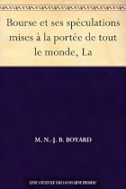 Bourse et ses spéculations mises à la portée de tout le monde, La