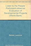 Listen to the people : participant-observer evaluation of development projects