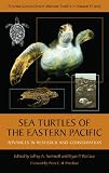 Sea Turtles of the Eastern Pacific: Advances in Research and Conservation (Arizona-Sonora Desert Museum Studies in Natural History)