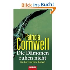 Die D�monen ruhen nicht: Ein Kay-Scarpetta-Roman