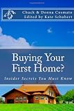 Buying Your First Home?: Insider Secrets You Must Know