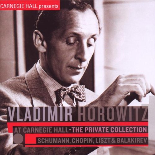 Produkt-Bild: Horowitz at Carnegie Hall - The Private Collection: Schumann, Chopin, Liszt & Balakirev
