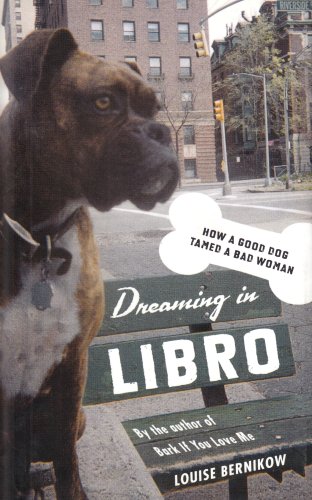 dreaming in libro how a good dog tamed a bad woman