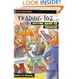 Trading 102: Getting Down to Business by Sunny J. Harris