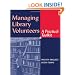 Managing Library Volunteers: A Practical Toolkit (ALA Editions)