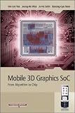 Mobile 3D Graphics SoC: From Algorithm to Chip