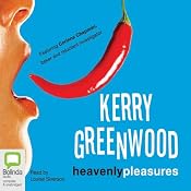 Heavenly Pleasures: A Corinna Chapman Mystery, Book 2 | [Kerry Greenwood]