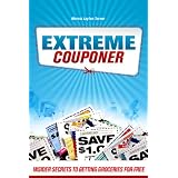 Extreme Couponer: Insider Secrets to Getting Groceries for Free