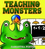 Teaching Monsters.(Rhyming Books for Children) (My Monsters)