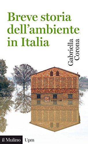 Breve storia dell'ambiente in Italia (Universale paperbacks Il Mulino) (Italian Edition)
