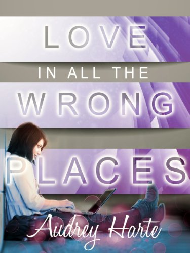 Love in All the Wrong Places (Love in LA) by Audrey Harte Love in All the Wrong Places (Love in LA) by Audrey Harte