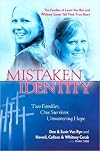 Mistaken Identity : Two Families, One Survivor, Unwavering Hope