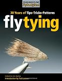 Fly Tying: 30 Years of Tips, Tricks, and Patterns (Best of Fly Rod & Reel)