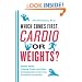 Which Comes First, Cardio or Weights?: Fitness Myths, Training Truths, and Other Surprising Discoveries from the Science of Exercise