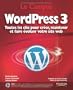 WordPress 3: Toutes les cl�s pour cr�er, maintenir et faire �voluer votre site web