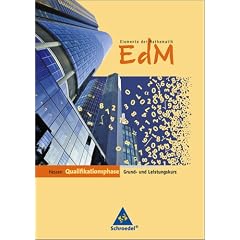 Elemente der Mathematik SII: Elemente der Mathematik. Sch�lerband. Hessen: Qualifikationsphase: Grundkurs und Leistungskurs. Sekundarstufe 2 - Ausgabe 2011