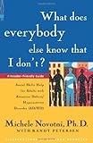 What Does Everybody Else Know That I Don’t?: Social Skills Help for Adults with Attention Deficit/Hyperactivity Disorder