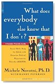 What Does Everybody Else Know That I Don't?: Social Skills Help for Adults with Attention Deficit/Hyperactivity Disorder