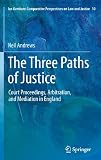 The three paths of justice : court proceedings, arbitration, and mediation in England