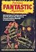Famous Fantastic Mysteries: 30 Great Tales of Fantasy and Horror from the Classic Pulp Magazines Famous Fantastic Mysteries & Fantastic Novels
