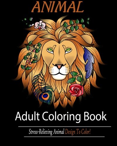 Adult Coloring Book:: Stress Relieving Animal Designs to Color!