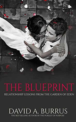 The Blueprint: Lessons From The Garden of Eden, by David Burrus