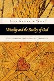 Image of Worship and the Reality of God: An Evangelical Theology of Real Presence