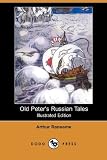 Old Peter's Russian Tales (Illustrated Edition) (Dodo Press)