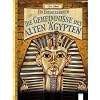 Die Geheimnisse des alten �gypten: Ein Entdeckerbuch
