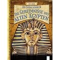 Die Geheimnisse des alten �gypten: Ein Entdeckerbuch
