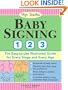 Baby Signing 1-2-3: The Easy-to-Use Illustrated Guide for Every Stage and Every Age