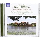 Karlowicz - Symphonic Poems Vol 1