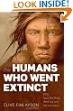 The Humans Who Went Extinct: Why Neanderthals died out and we survived