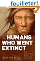 The Humans Who Went Extinct: Why Neanderthals died out and we survived