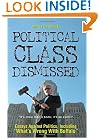 Political Class Dismissed: Essays Against Politics, Including "What's Wrong With Buffalo"