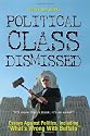 Political Class Dismissed: Essays Against Politics, Including "What's Wrong With Buffalo"
