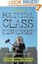 Political Class Dismissed: Essays Against Politics, Including "What's Wrong With Buffalo"