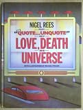 Nigel Rees presents The quote-unquote book of love, death and the universe