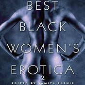 Best Black Women's Erotica 2 | [Samiya Bashir (editor), C. C. Carter, T'Ashia Asante, Dorothy Randal Gray, Carol Smith Passariello, Kiini Ibura Salaam, Shawn F. Rhea, Opal Palmer Adisa, R. Erica Doyle, Tara Betts]