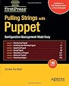Pulling Strings with Puppet: Configuration Management Made Easy