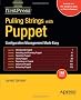 Pulling Strings with Puppet: Configuration Management Made Easy