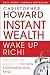 Instant Wealth Wake Up Rich!: Discover The Secret of The New Entrepreneurial Mind